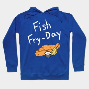 Fish Fry-Day Hoodie